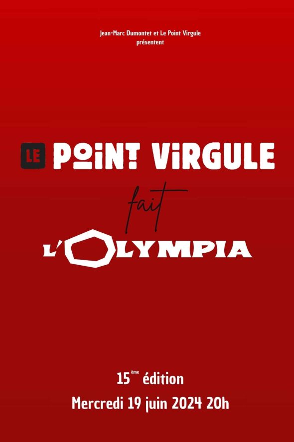 Le Point Virgule fait l&rsquo;Olympia &#8211; 15 ème édition